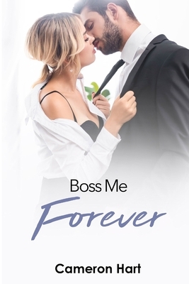 Boss Me Forever by Cameron Hart