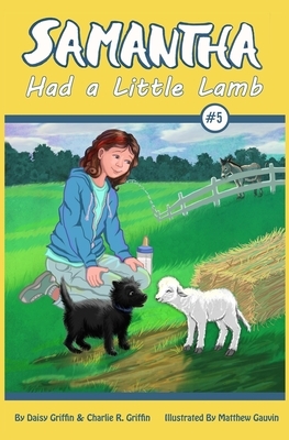 Samantha Has a Little Lamb by Charlie Rose Griffin, Daisy Griffin