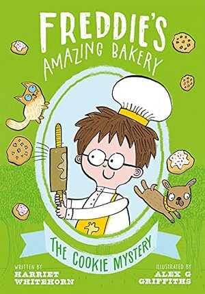 Freddie's Amazing Bakery: The Cookie Mystery by Harriet Whitehorn