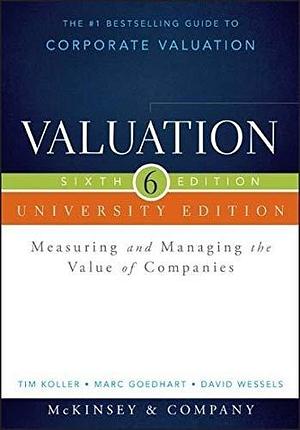 Valuation: Measuring and Managing the Value of Companies by Inc, Inc, McKinsey & Company Inc, McKinsey & Company Inc