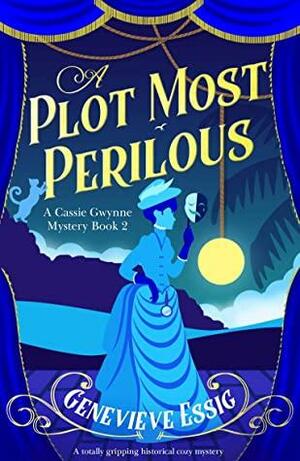 A Plot Most Perilous by Genevieve Essig