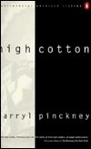 High Cotton by Darryl Pinckney