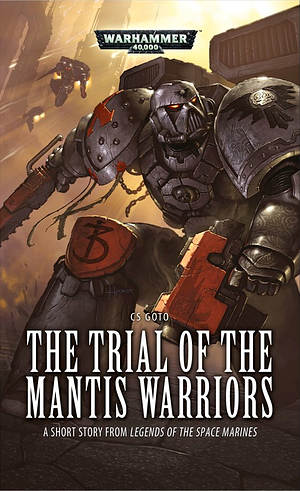 The Trial of the Mantis Warriors by C.S. Goto