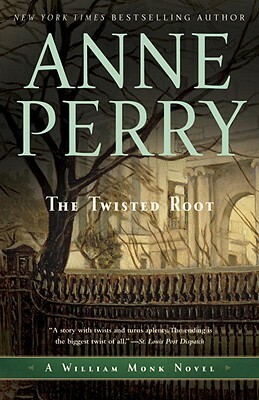 The Twisted Root: A William Monk Novel by Anne Perry