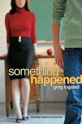 Something Happened by Greg Logsted
