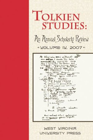 Tolkien Studies: An Annual Scholarly Review, Volume IV by Douglas A. Anderson, Verlyn Flieger, M.D.C. Drout