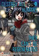 Destroy All Humans. They Can't Be Regenerated. A Magic: The Gathering Manga, Vol. 4 by Katsura Ise