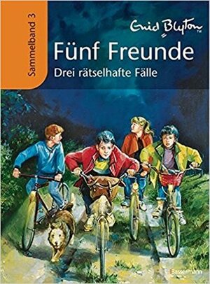 Fünf Freunde - Sammelband 3: Drei rätselhafte Fälle by Enid Blyton