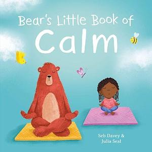 Bear's little book of calm  by Seb Davey