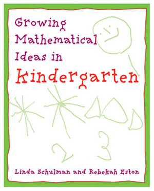 Growing Mathematical Ideas in Kindergarten by Rebeka Eston