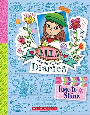 Ella Diaries #17: Time to Shine by Meredith Costain