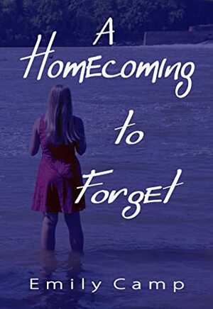A Homecoming to Forget by Emily Camp