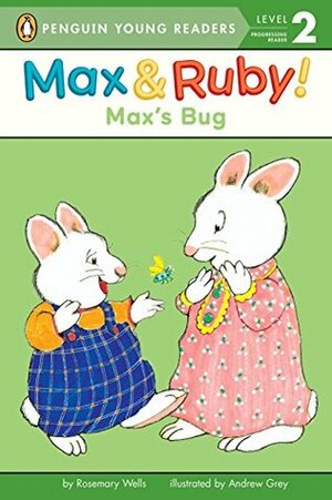 Max's Bug (Max and Ruby) by Rosemary Wells