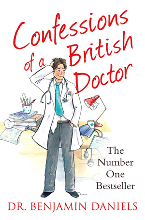 Confessions of a British Doctor by Benjamin Daniels