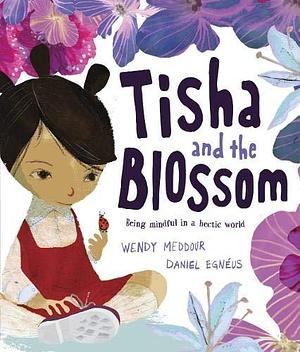 Reception/Primary 1: Tisha and the Blossom by Wendy Meddour, Wendy Meddour