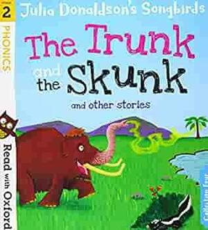 The Trunk and The Skunk and Other Stories: Read with Oxford: Stage 2 by Julia Donaldson, Clare Kirtley