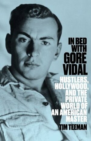 In Bed with Gore Vidal by Tim Teeman