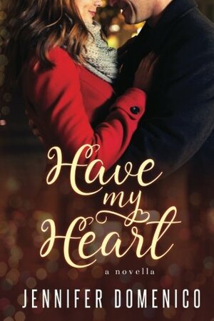 Have My Heart by Jennifer Domenico