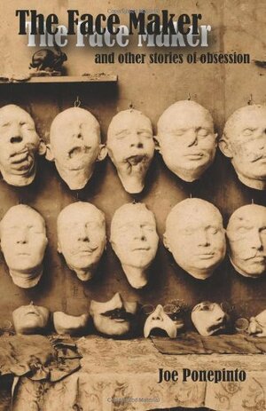 The Face Maker and other stories of obsession by Joe Ponepinto