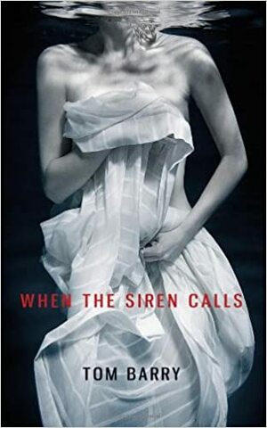 When the Siren Calls by Tom Barry