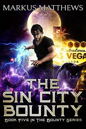 The Sin City Bounty by Markus Matthews