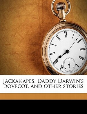 Jackanapes, Daddy Darwin's Dovecot, and Other Stories by Juliana Horatia Gatty Ewing, Randolph Caldecott