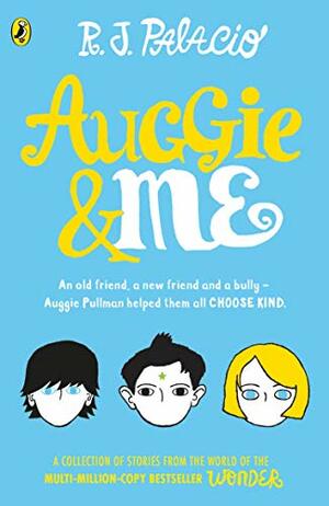 Auggie & Minä: Kolme Ihme-tarinaa by Inka Parpola, R.J. Palacio