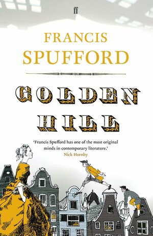 Golden Hill by Francis Spufford