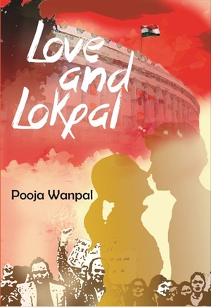 Love and Lokpal by Pooja Wanpal