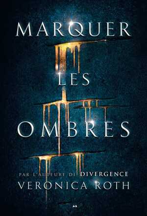 Marquer les ombres by Veronica Roth