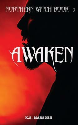 Awaken by K. S. Marsden