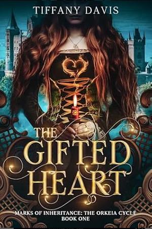 The Gifted Heart by Tiffany Davis