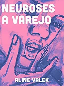 Neuroses a varejo by Aline Valek