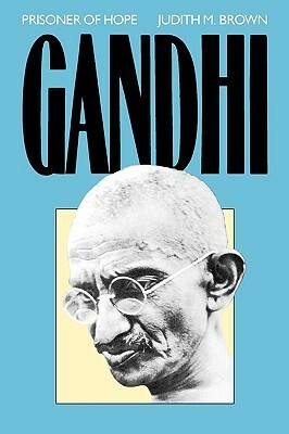 Gandhi: Prisoner of Hope by Judith M. Brown
