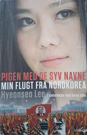 Pigen med de syv navne by Hyeonseo Lee, David John