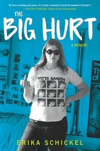 The Big Hurt: A Memoir by Erika Schickel