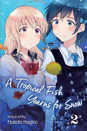 A Tropical Fish Yearns for Snow T02 by Makoto Hagino, Makoto Hagino