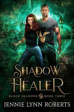 Shadow Healer by Jennie Lynn Roberts