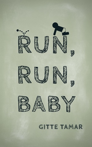 Run, Run, Baby by Gitte Tamar