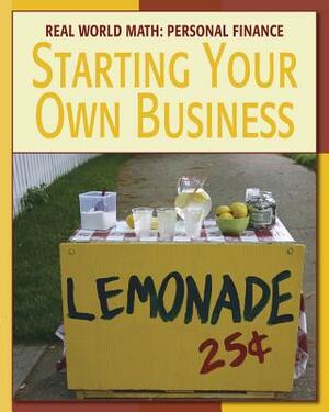 Starting Your Own Business by Cecilia Minden
