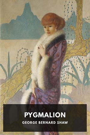 Pygmalion by George Bernard Shaw