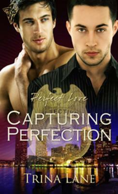 Capturing Perfection by Trina Lane