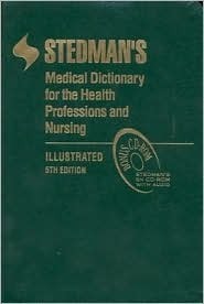 Stedman's Medical Dictionary For The Health Professions And Nursing by Stedman's