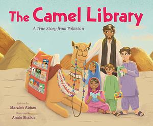 The Camel Library: A True Story from Pakistan by Marzieh Abbas