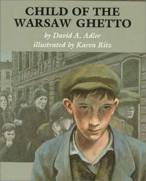 Child of the Warsaw Ghetto by David A. Adler
