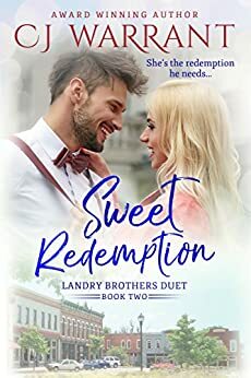 Sweet Redemption (Landry Brothers Duet #2) by C.J. Warrant