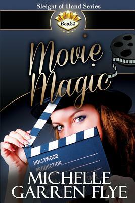 Movie Magic by Michelle Garren Flye