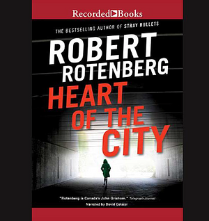 Heart of the City by Robert Rotenberg
