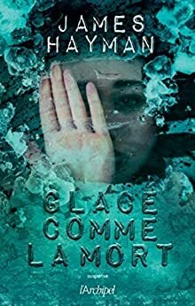 Glacé comme la mort by James Hayman