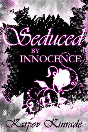 Seduced by Innocence by Alex Lux, Karpov Kinrade